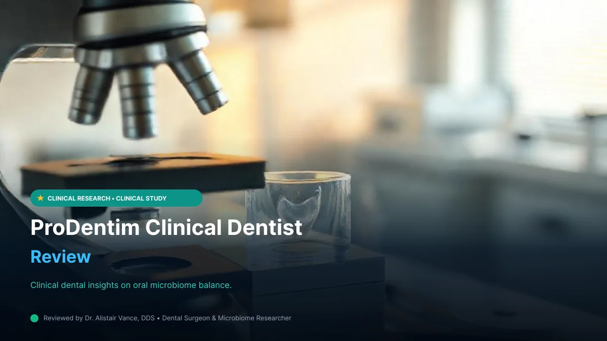 ProDentim Clinical Dentist Review
